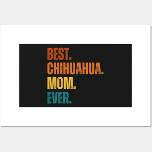 Best. Chihuahua. Mom. Ever. Posters and Art